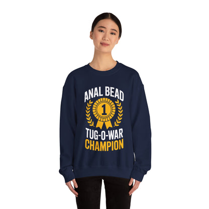 Funny Saying Bead Tug O War Champion Adult Humor Sweatshirt for Men & Women