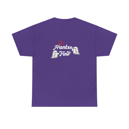 Stay Franken Fine Cute Creepy and Totally Slaying Halloween Style T-Shirt