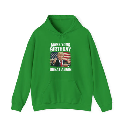 Make Your Birthday Great Again, Trump Fan Birthday Gift Hoodie