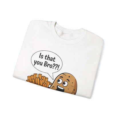 Funny French Fries Gifts Potato Is That You Bro? Sweatshirt For Food lover