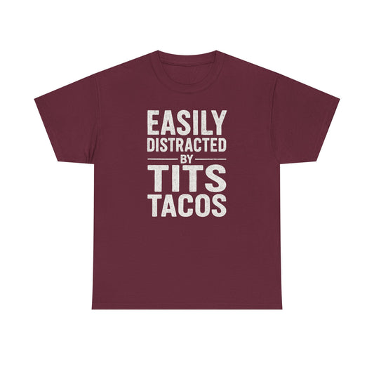Men's Easily Distracted By Tits and Tacos Adult Humor Gift T-Shirt
