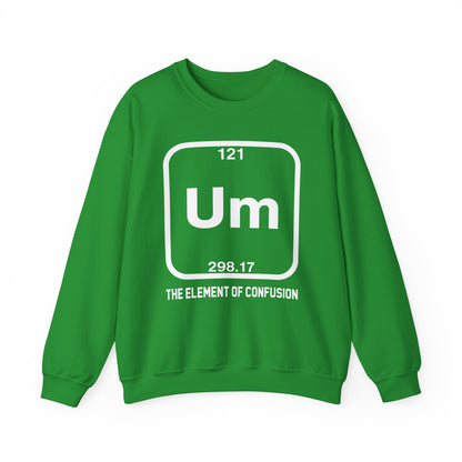 Um! Element Of Confusion Periodic Table Science Sweatshirt