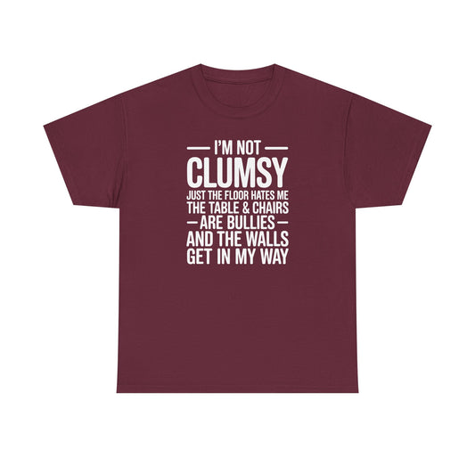 Funny I'm Not Clumsy Quote Sarcastic shirt