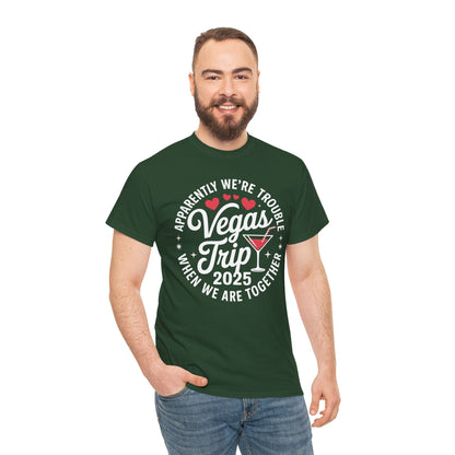 Vegas Trip 2025 Apparently We're Trouble When We're Together T-Shirt