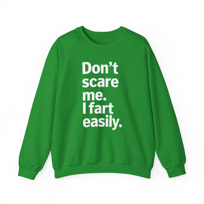 Funny Don't Scare Me I Fart Easily Sarcastic Humor Hilarious Sweatshirt