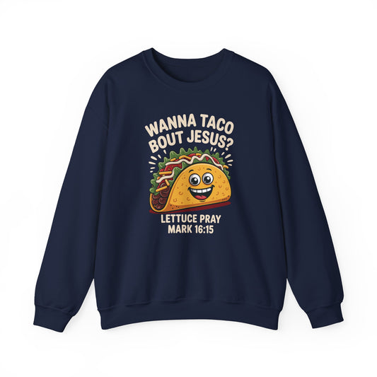 Wanna Taco Bout Jesus Cinco de Mayo Christian Sweatshirt Men Women