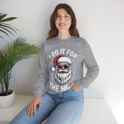 I Do It For The Ho's Funny Inappropriate Christmas Santa Sweatshirt
