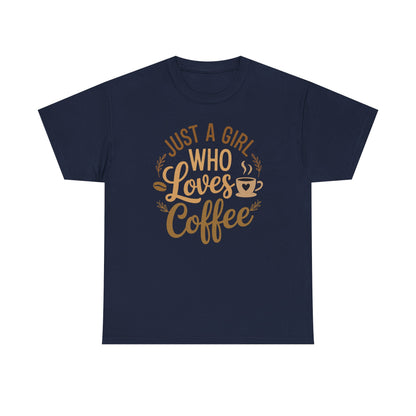 Just A Girl Who Loves Coffee Womens Coffee Lover T-Shirt
