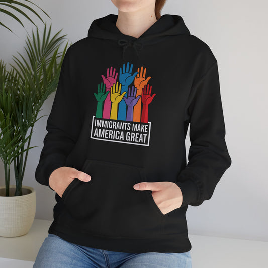 Immigrants Make America Great Hoodie