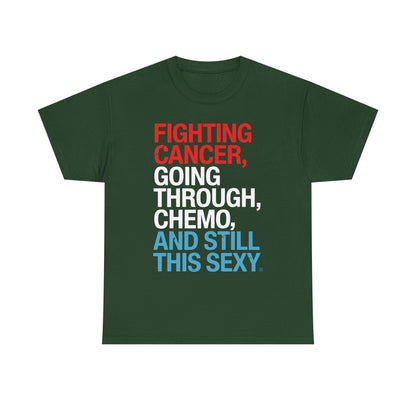 Funny Cancer Fighter Inspirational Quote Chemo Patient Gift T-Shirt