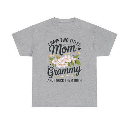 I Have Two Titles Mom And Grammy Mothers Day Gifts T-Shirt