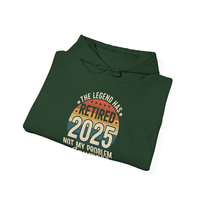 Retired 2025 Not My Problem Anymore Retirement Gifts Men Dad Hoodie