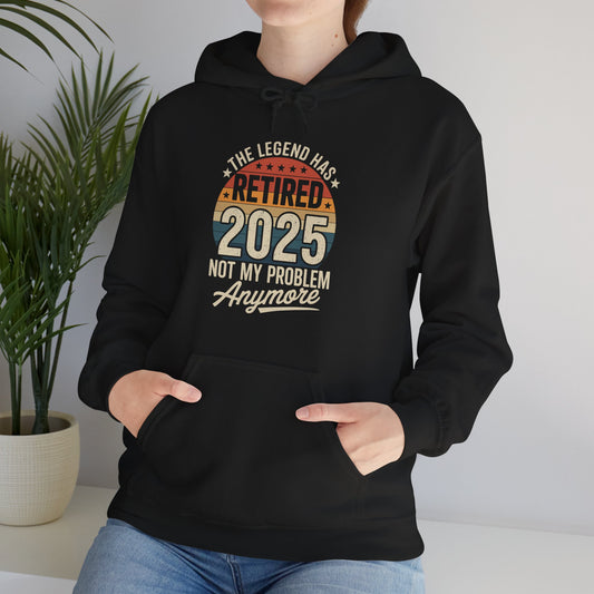 Retired 2025 Not My Problem Anymore Retirement Gifts Men Dad Hoodie