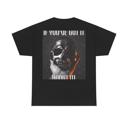 If You've Got It, Haunt It Spooky Halloween T-Shirt