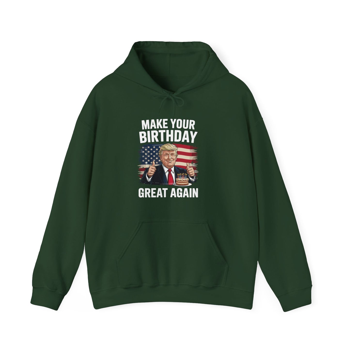 Make Your Birthday Great Again, Trump Fan Birthday Gift Hoodie