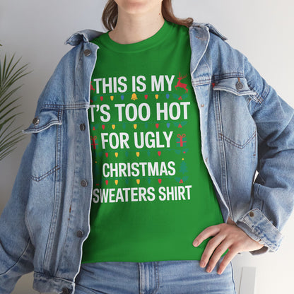 Too Hot for Ugly Christmas Sweater Funny Xmas Women Men T-Shirt