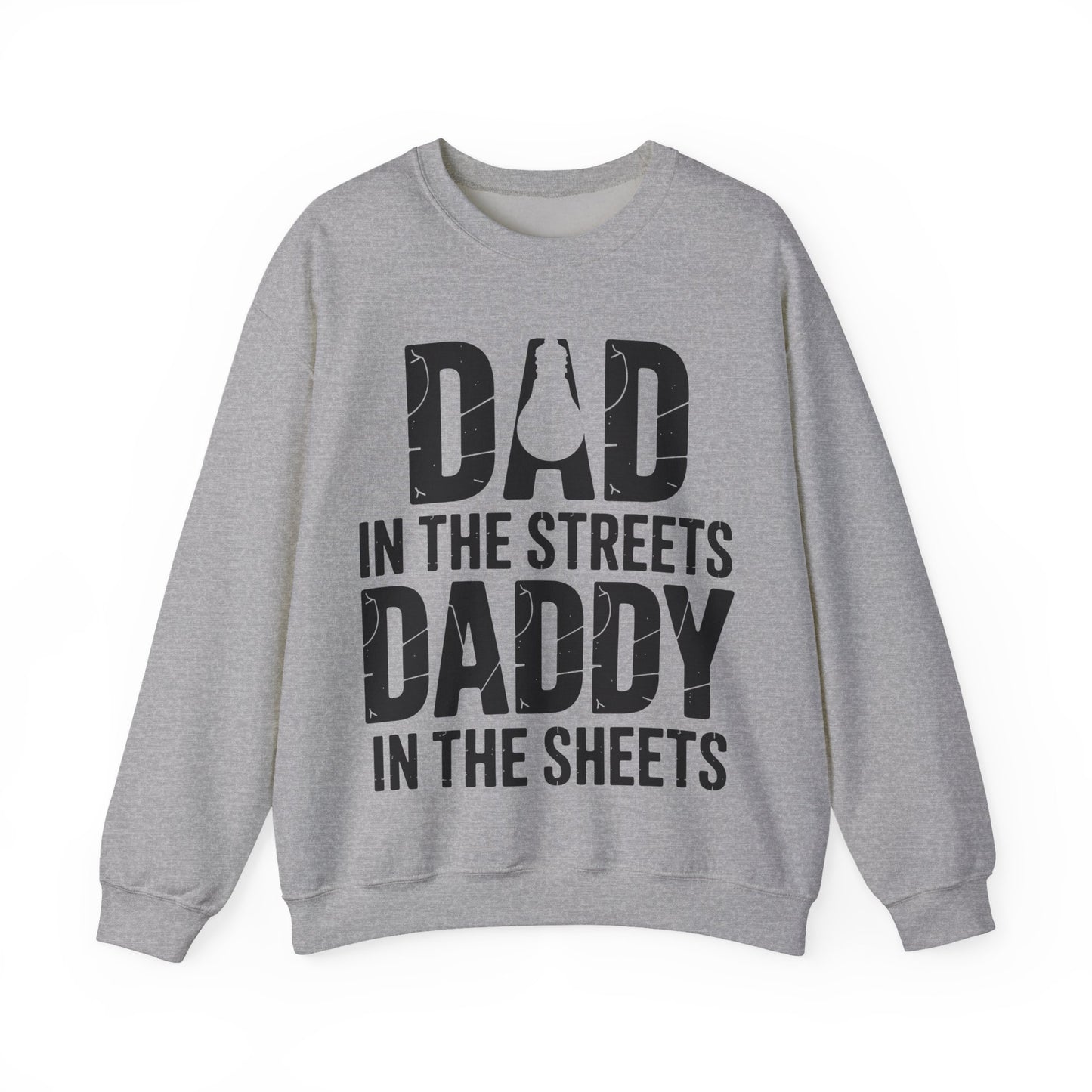 Dad In The Streets Daddy In The Sheets Shirt Men Fathers Day Sweatshirt