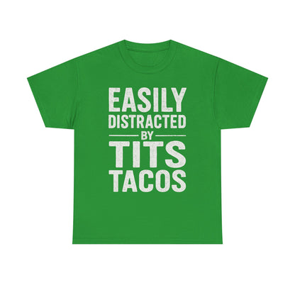 Men's Easily Distracted By Tits and Tacos Adult Humor Gift T-Shirt