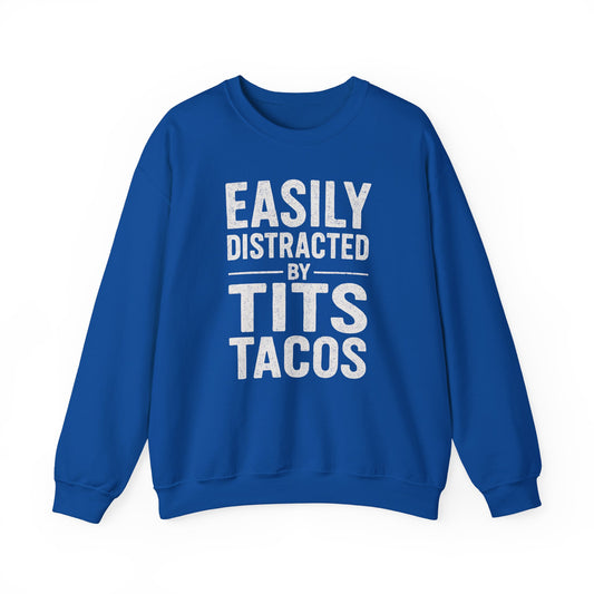 Men's Easily Distracted By Tits and Tacos Adult Humor Gift Sweatshirt