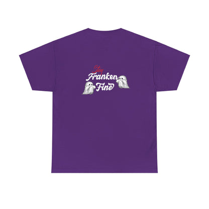 Stay Franken Fine Cute Creepy and Totally Slaying Halloween Style T-Shirt