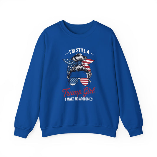 I'm Still A Trump Girl Make No Apologies Patriotic American Sweatshirt