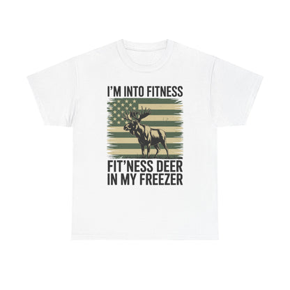 Hunting Im Into Fitness Fit Ness Deer Freezer Men Women T-Shirt