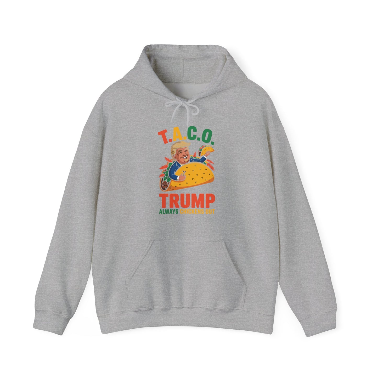 Funny Trump Taco Trump Always Chickens Out Hoodie