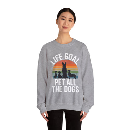Life Goal Pet All The Dogs Funny Dog Sweatshirt