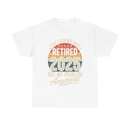 Retired 2025 Not My Problem Anymore T-Shirt