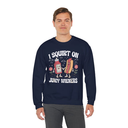 I Squirt On Juicy Wieners, Funny Juicy Wieners Meme Sweatshirt