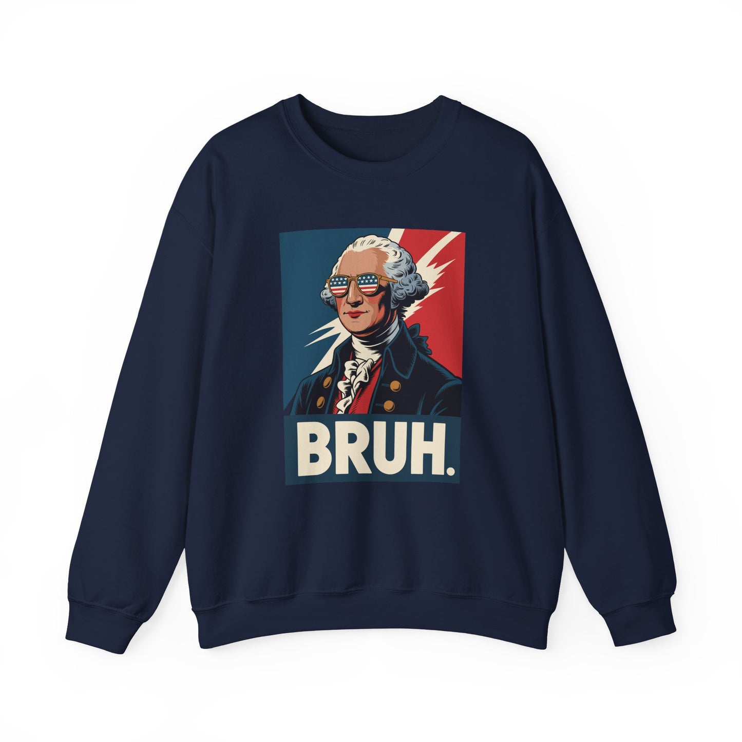4th Of July 2025 George Washington Bruh. Meme Patriotic Sweatshirt