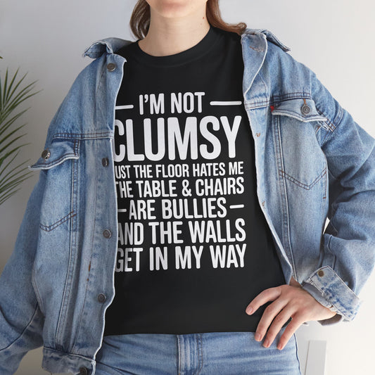 Funny I'm Not Clumsy Quote Sarcastic shirt