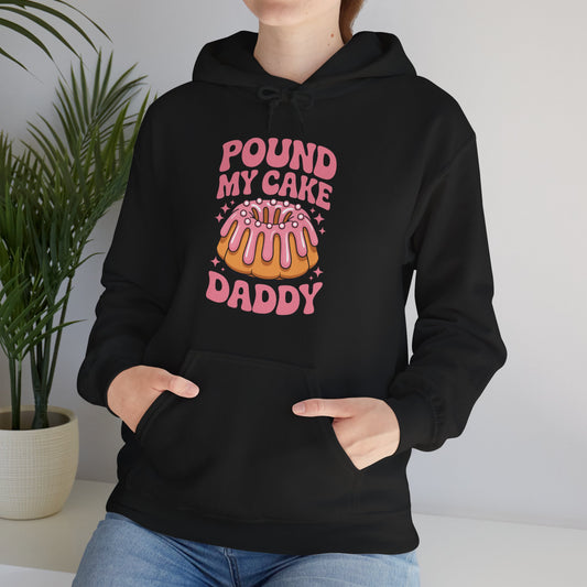 Inappropriate Pound My Cake Daddy Embarrassing Adult Humor Hoodie