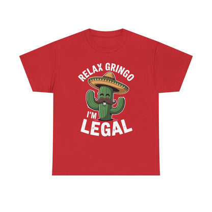 Funny Relax Gringo Im Legal Cinco De Mayo Mexican Immigrant T-Shirt