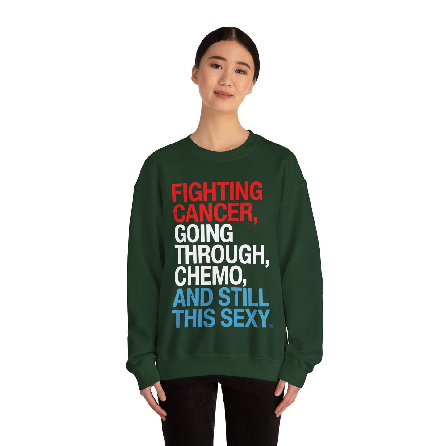 Funny Cancer Fighter Inspirational Quote Chemo Patient Gift Sweatshirt