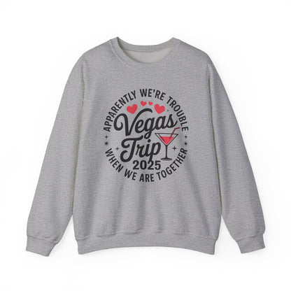 Vegas Trip 2025 Apparently We're Trouble When We're Together Sweatshirt