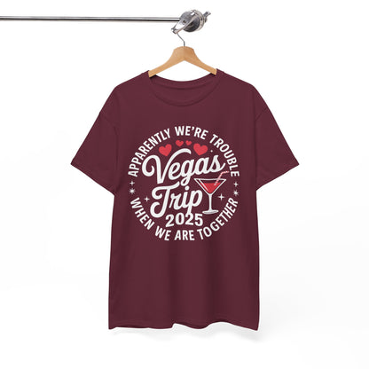 Vegas Trip 2025 Apparently We're Trouble When We're Together T-Shirt