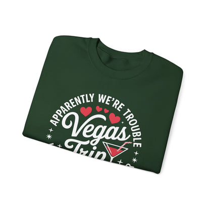 Vegas Trip 2025 Apparently We're Trouble When We're Together Sweatshirt