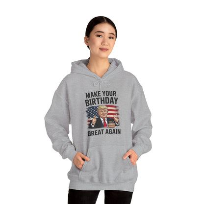 Make Your Birthday Great Again, Trump Fan Birthday Gift Hoodie