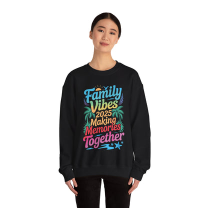 Family 2025 Vibes Family Reunion Vacation Making Memories Sweatshirt