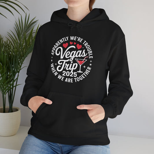 Vegas Trip 2025 Apparently We're Trouble When We're Together Hoodie