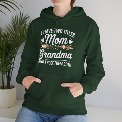 I Have Two Titles Mom And Grandma Mothers Day Gifts Hoodie