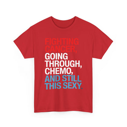 Funny Cancer Fighter Inspirational Quote Chemo Patient Gift T-Shirt