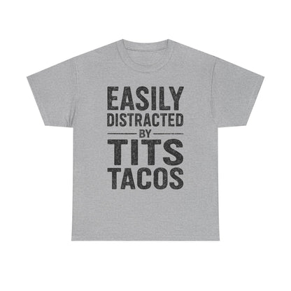 Men's Easily Distracted By Tits and Tacos Adult Humor Gift T-Shirt
