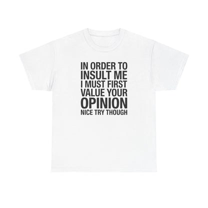 Funny In Order To Insult Me Joke Sarcastic T-Shirt