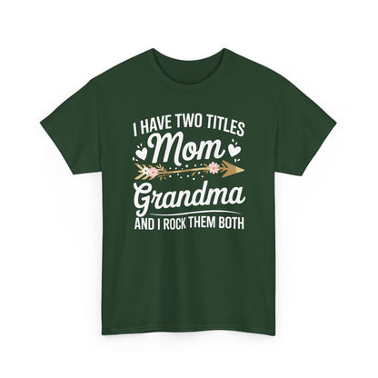 I Have Two Titles Mom And Grandma Mothers Day Gifts T-Shirt
