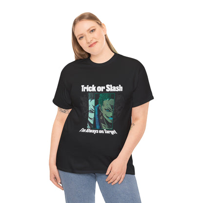 Trick Or Slash I am Always On Target T-Shirt For Men Women