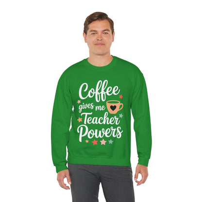 Coffee Gives Me Teacher Powers, Cute Teacher Appreciation Sweatshirt
