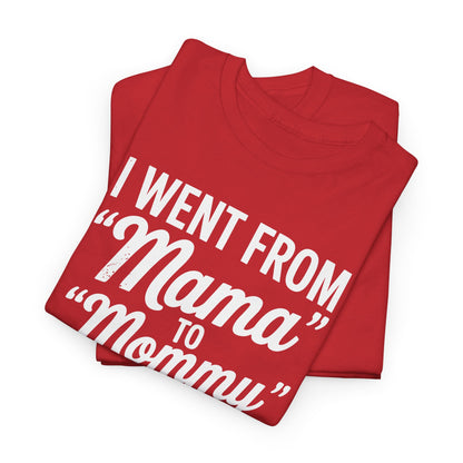 I Went From Mama to Mommy Mom Bruh Funny Mothers Day Women T-Shirt