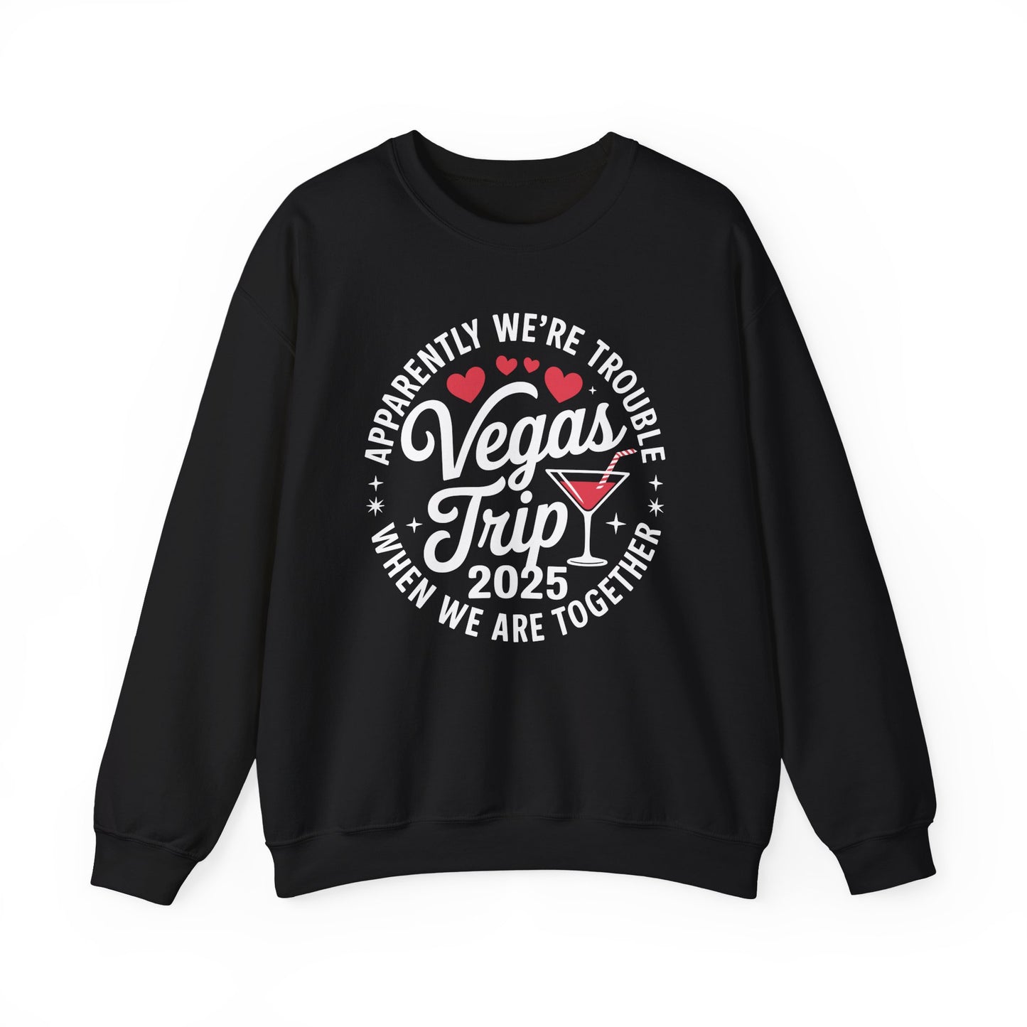 Vegas Trip 2025 Apparently We're Trouble When We're Together Sweatshirt
